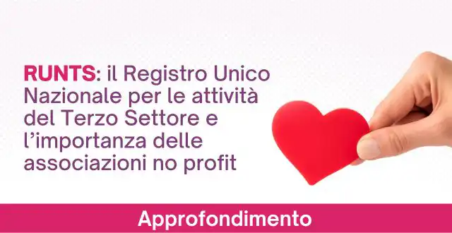 RUNTS: il Registro Unico Nazionale per le attività del Terzo Settore e l’importanza delle associazioni no profit